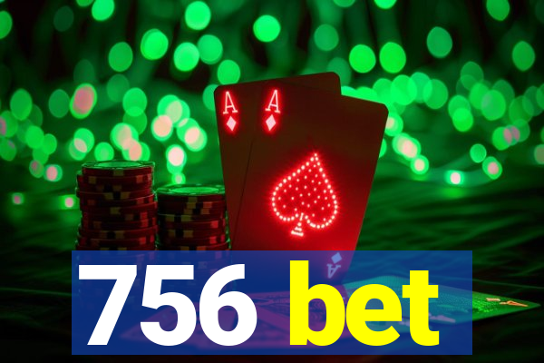 756 bet